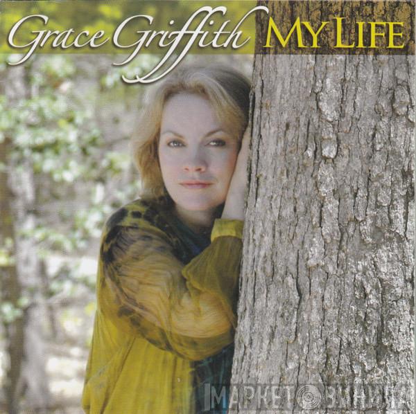 Grace Griffith - My Life