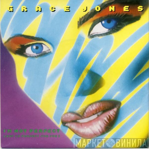  Grace Jones  - I'm Not Perfect (But I'm Perfect For You)