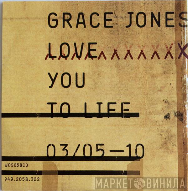 Grace Jones - Love You To Life