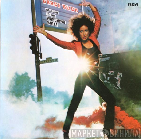 Grace Slick - Welcome To The Wrecking Ball!