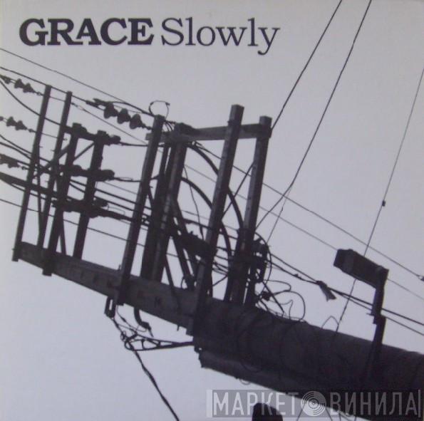 Grace  - Slowly