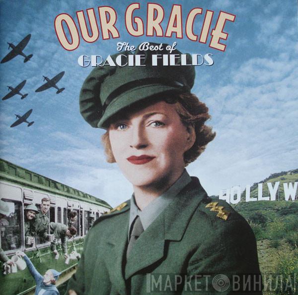 Gracie Fields - Our Gracie The Best Of Gracie Fields