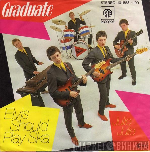  Graduate   - Elvis Should Play Ska