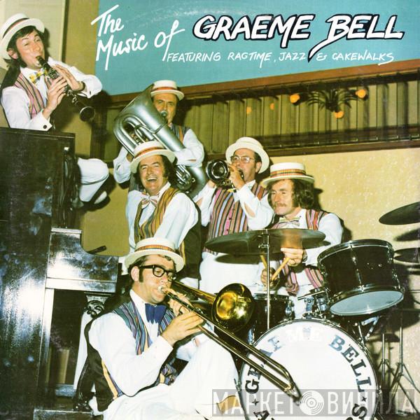 Graeme Bell - The Music Of Graeme Bell (Featuring Ragtime, Jazz & Cakewalks)