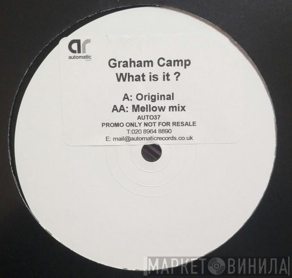 Graham Camp - What Is It?