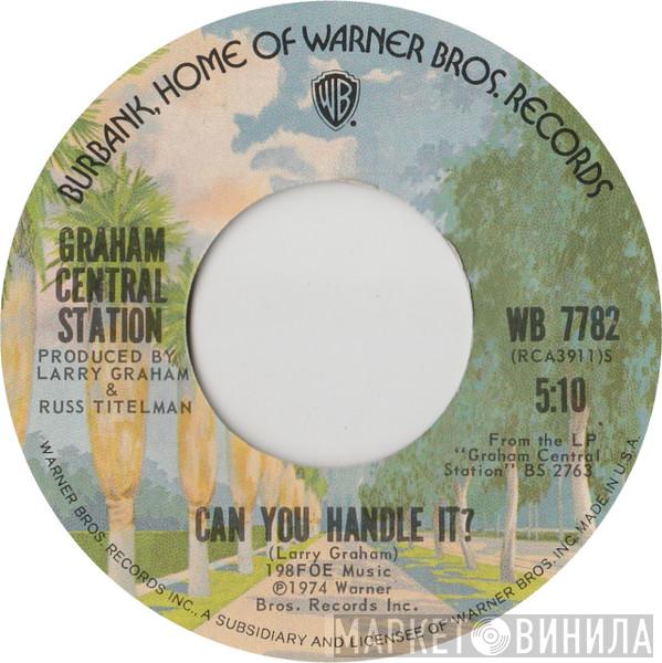  Graham Central Station  - Can You Handle It? / Ghetto