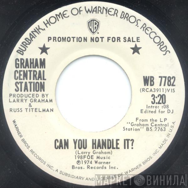 Graham Central Station - Can You Handle It?