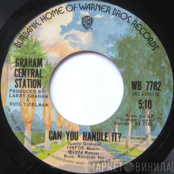 Graham Central Station - Can You Handle It?