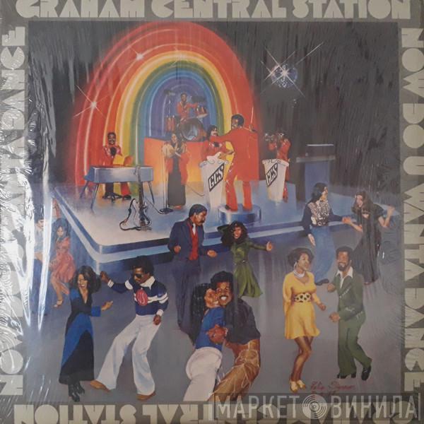 Graham Central Station - Now Do U Wanta Dance