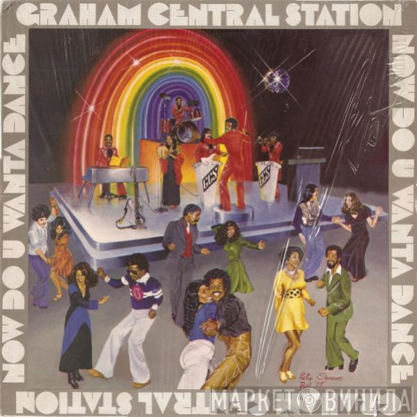 Graham Central Station - Now Do U Wanta Dance