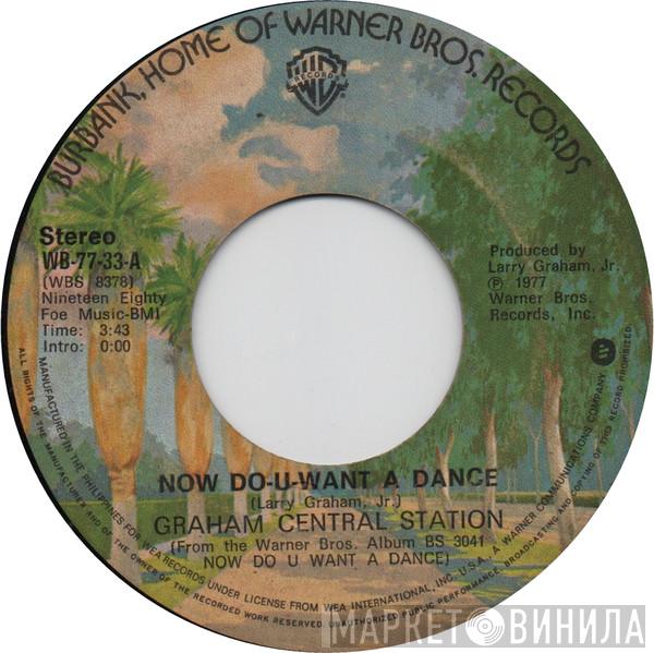  Graham Central Station  - Now Do-U-Wanta Dance