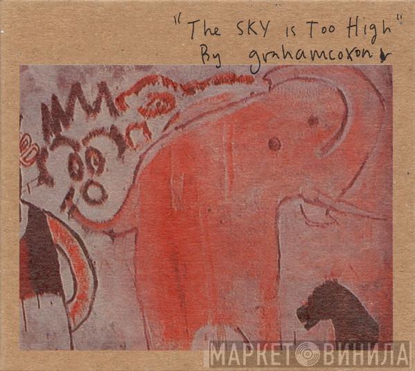  Graham Coxon  - The Sky Is Too High