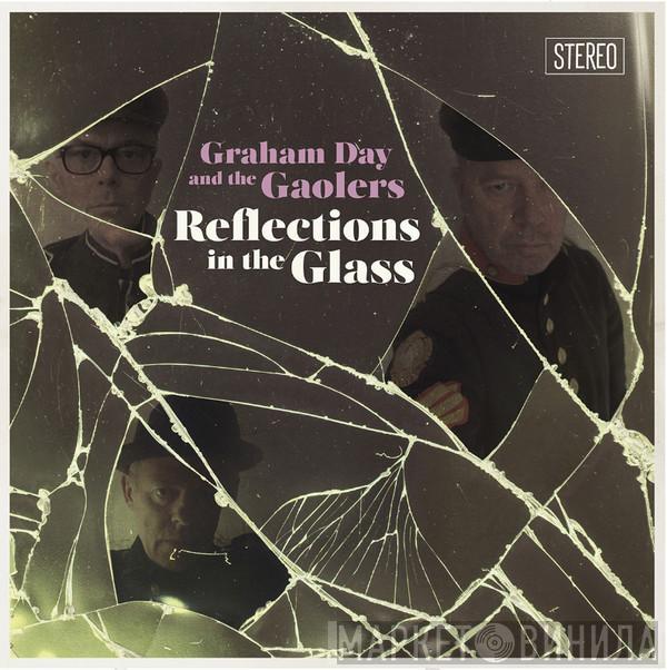 Graham Day & The Gaolers - Reflections In The Glass