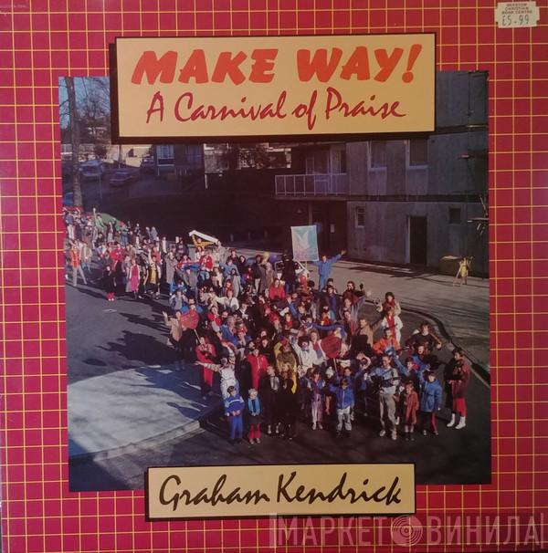 Graham Kendrick - Make Way! A Carnival Of Praise