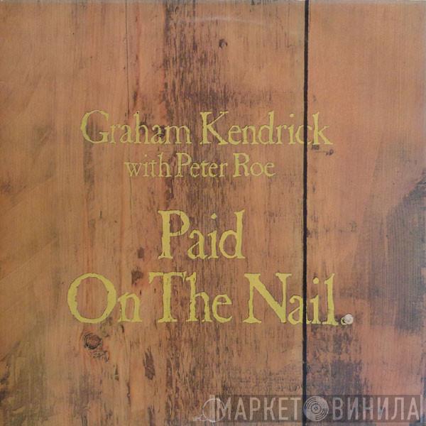 Graham Kendrick, Peter Roe  - Paid On The Nail