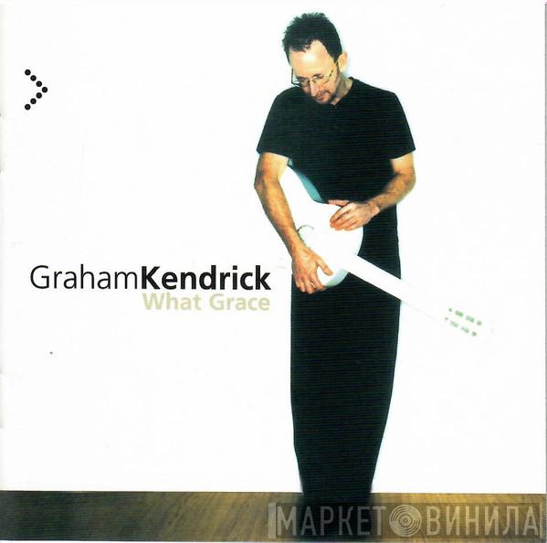  Graham Kendrick  - What Grace