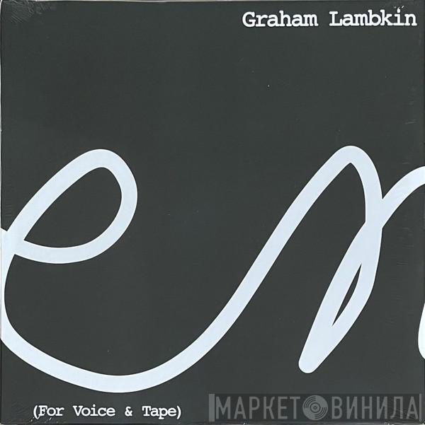 Graham Lambkin - Poem (For Voice & Tape)