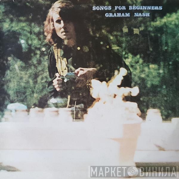 Graham Nash - Songs For Beginners
