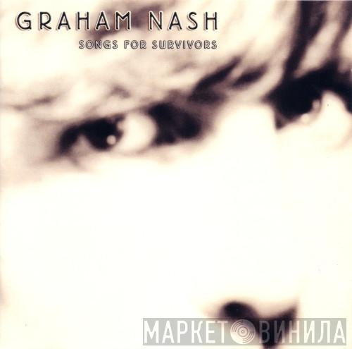 Graham Nash - Songs For Survivors