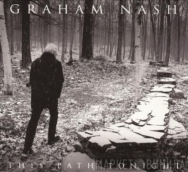  Graham Nash  - This Path Tonight