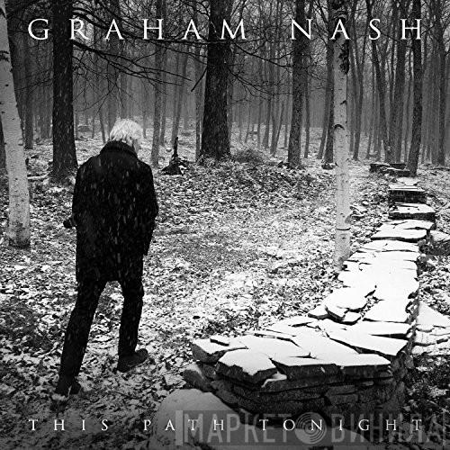  Graham Nash  - This Path Tonight