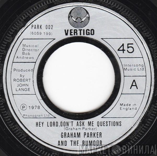 Graham Parker And The Rumour - Hey Lord, Don't Ask Me Questions