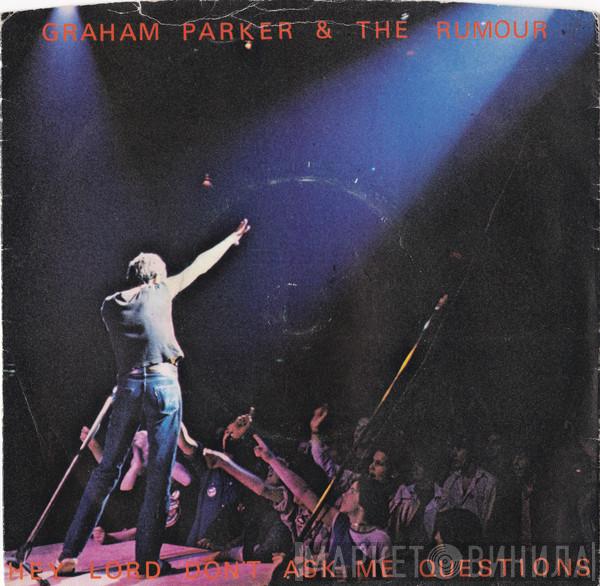 Graham Parker And The Rumour - Hey Lord, Don't Ask Me Questions