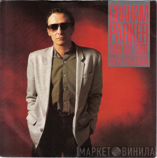 Graham Parker And The Shot - Break Them Down