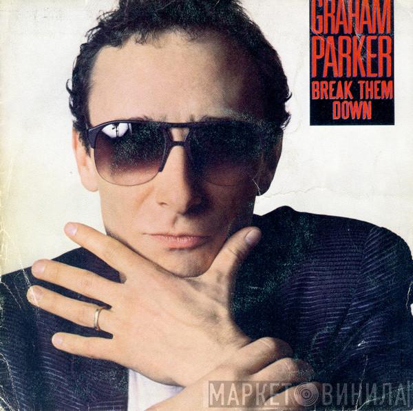  Graham Parker  - Break Them Down
