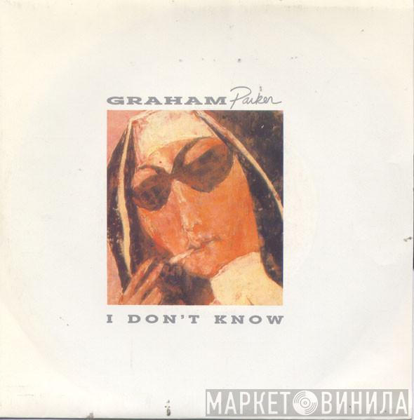 Graham Parker - I Don't Know