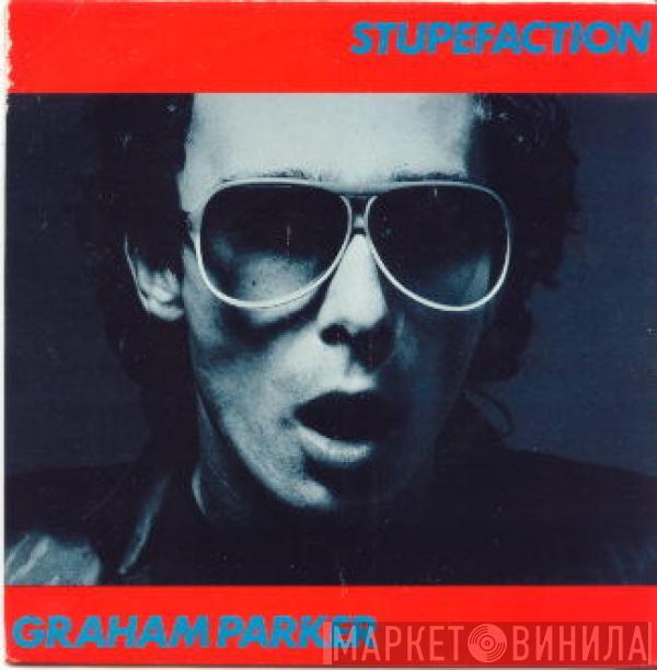 Graham Parker - Stupefaction