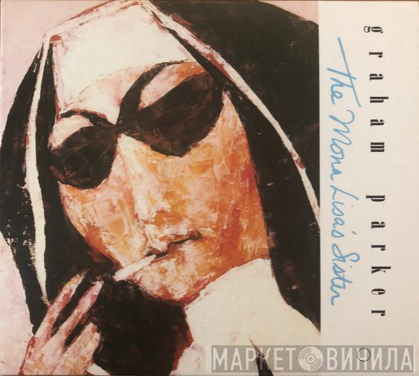  Graham Parker  - The Mona Lisa's Sister