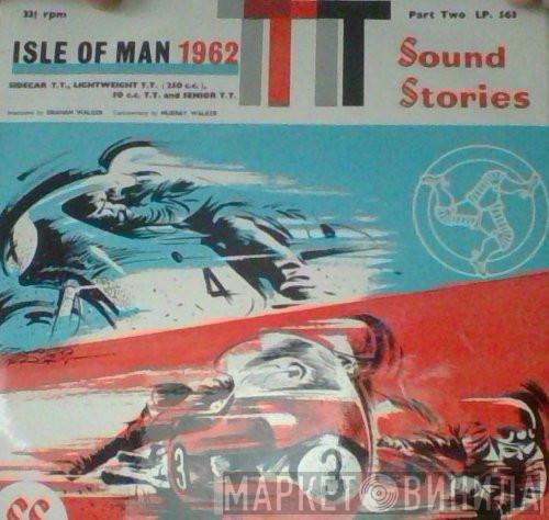 Graham Walker , Murray Walker - The Isle Of Man 1962 T.T  Part Two