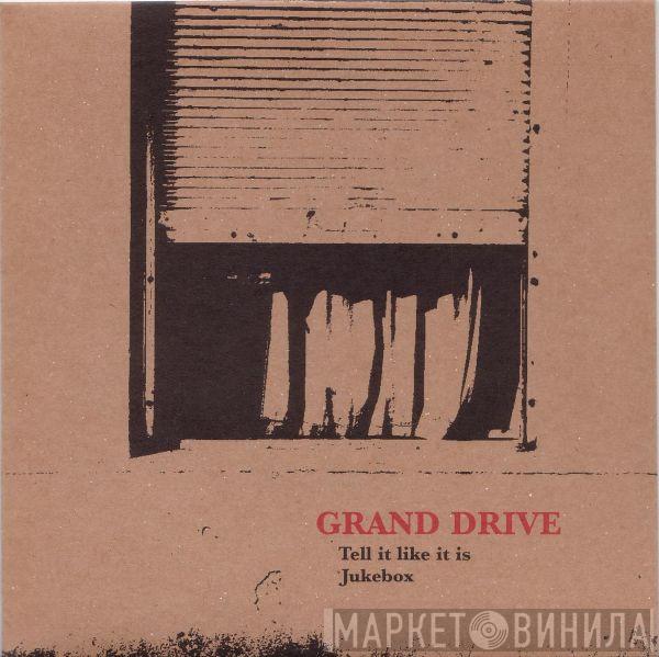 Grand Drive - Tell It Like It Is