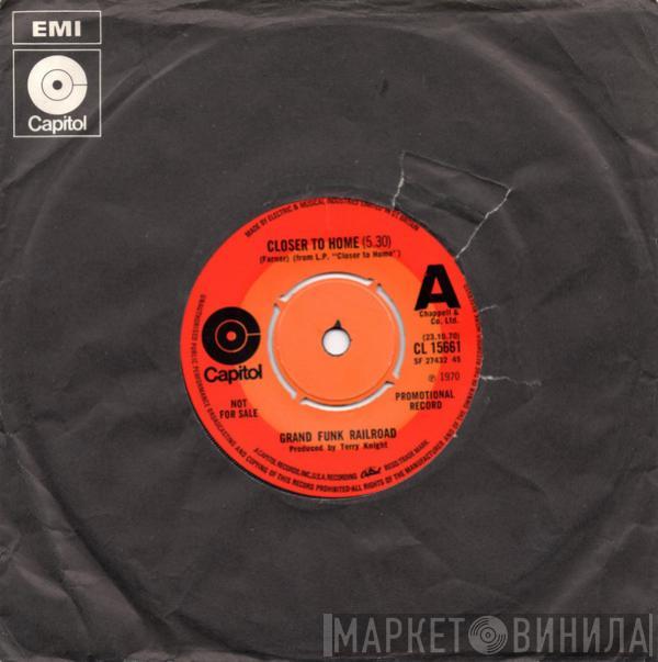  Grand Funk Railroad  - Closer To Home