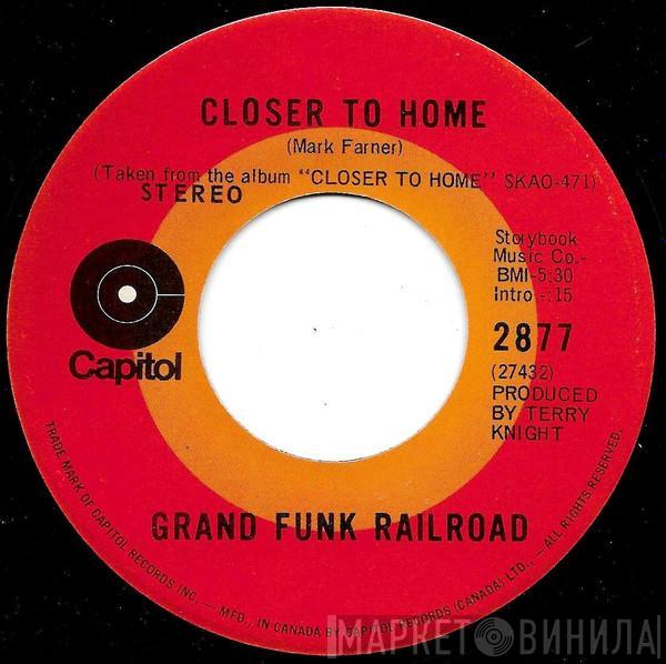  Grand Funk Railroad  - Closer To Home