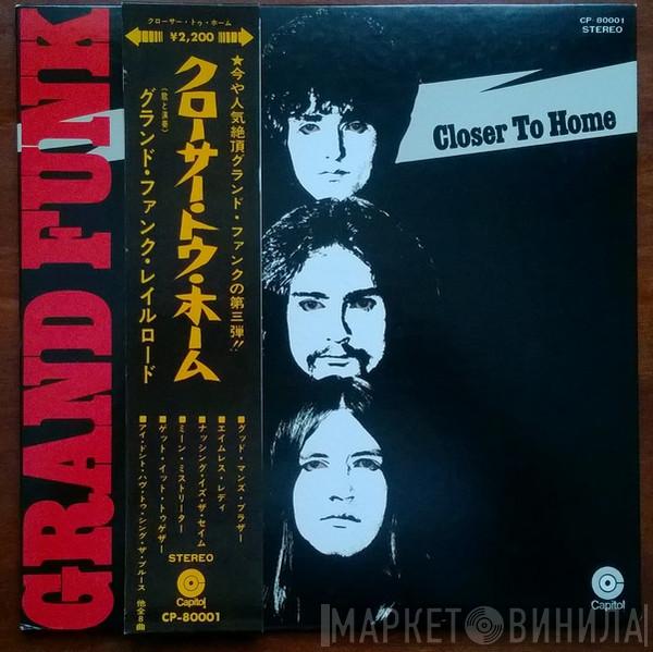  Grand Funk Railroad  - Closer To Home