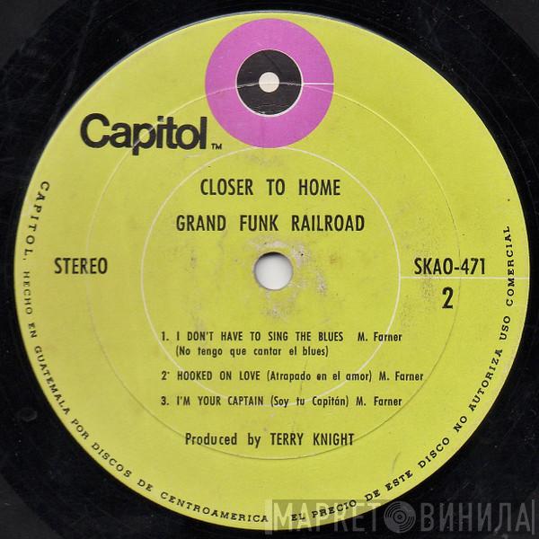  Grand Funk Railroad  - Closer To Home