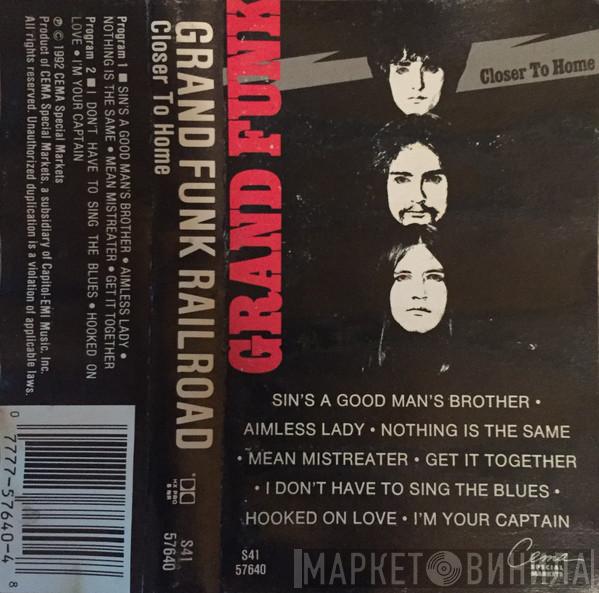  Grand Funk Railroad  - Closer To Home