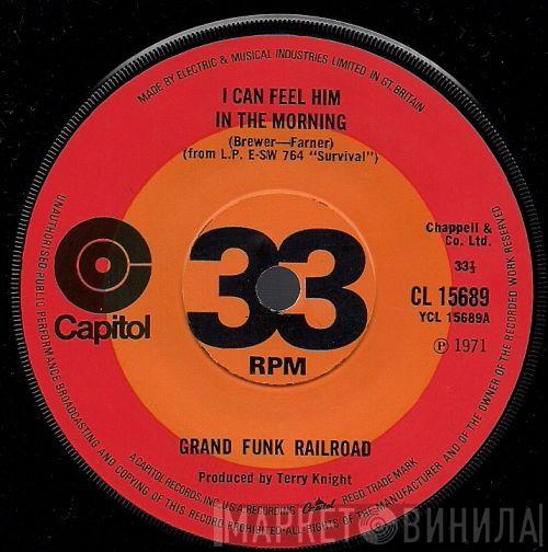 Grand Funk Railroad - I Can Feel Him In The Morning