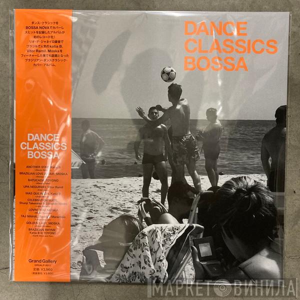  - Grand Gallery Presents Dance Classics Bossa