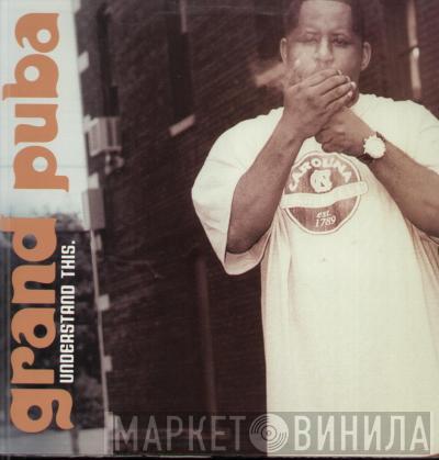  Grand Puba  - Understand This / All Day