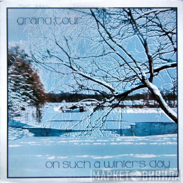 Grand Tour - On Such A Winter's Day