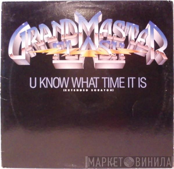 Grandmaster Flash - U Know What Time It Is (Extended Scratch)