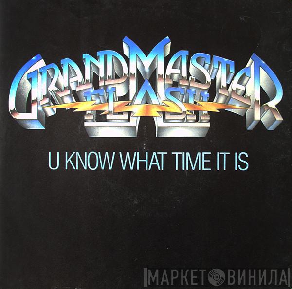 Grandmaster Flash - U Know What Time It Is