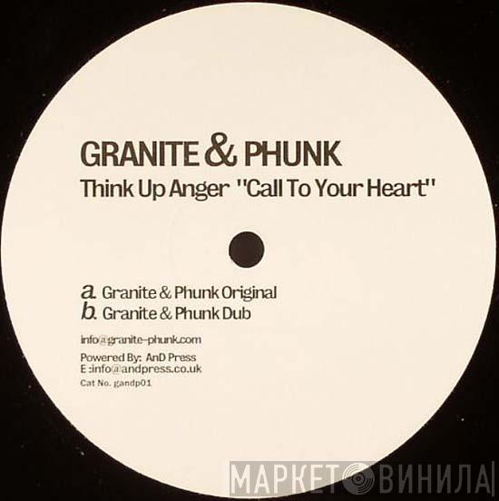 Granite & Phunk - Think Up Anger (Call To Your Heart)