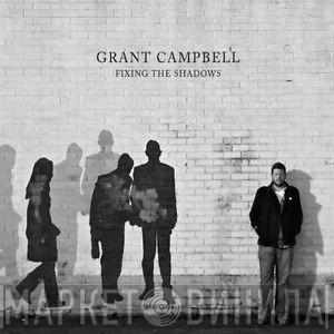 Grant Campbell - Fixing The Shadows