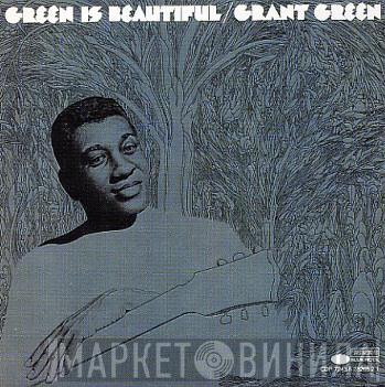  Grant Green  - Green Is Beautiful