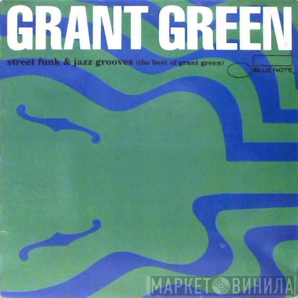  Grant Green  - Street Funk & Jazz Grooves (The Best Of Grant Green)