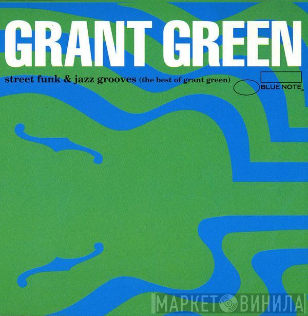  Grant Green  - Street Funk & Jazz Grooves (The Best Of Grant Green)
